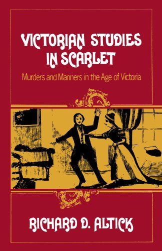Victorian Studies in Scarlet by Richard D Altick