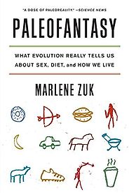 The best books on Anthropology - Paleofantasy: What Evolution Really Tells Us about Sex, Diet, and How We Live by Marlene Zuk The best books on Anthropology - Paleofantasy: What Evolution Really Tells Us about Sex, Diet, and How We Live by Marlene Zuk