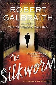 The Silkworm by Robert Galbraith The Silkworm by Robert Galbraith