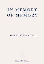 The best books on Family History - In Memory of Memory by Maria Stepanova, by Sasha Dugdale The best books on Family History - In Memory of Memory by Maria Stepanova, by Sasha Dugdale
