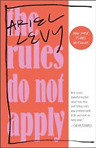 What is a memoir? Five examples of the genre - The Rules Do Not Apply: A Memoir by Ariel Levy