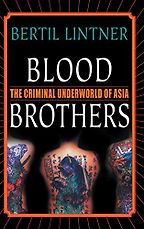 Blood Brothers by Bertil Lintner Blood Brothers by Bertil Lintner