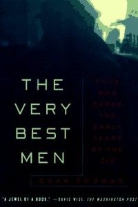 The best books on Pioneers of Intelligence Gathering - The Very Best Men by Evan Thomas
