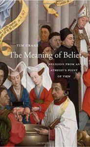 The Best Philosophy Books of 2017 - The Meaning of Belief: Religion from an Atheist’s Point of View by Tim Crane
