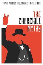 The Churchill Myths by Bill Schwarz, Richard Toye & Stephen Fielding