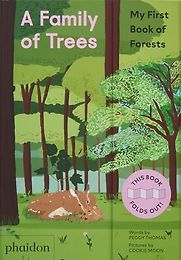 A Family of Trees: My First Book of Forests Peggy Thomas, Cookie Moon (illustrator) A Family of Trees: My First Book of Forests Peggy Thomas, Cookie Moon (illustrator)