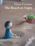 The Best Elena Ferrante Books - The Beach at Night by Elena Ferrante The Best Elena Ferrante Books - The Beach at Night by Elena Ferrante