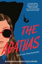 The Best Thrillers for Teens - The Agathas by Kathleen Glasgow & Liz Lawson
