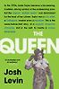 The Queen: The Forgotten Life Behind an American Myth by Josh Levin