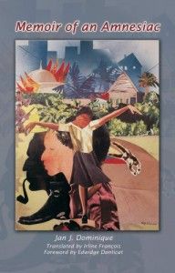 The Best Haitian Literature - Memoir of an Amnesiac by Jan J Dominique