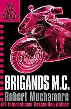 Brigands M.C. by Robert Muchamore Brigands M.C. by Robert Muchamore