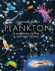 Plankton: Wonders of the Drifting World by Christian Sardet