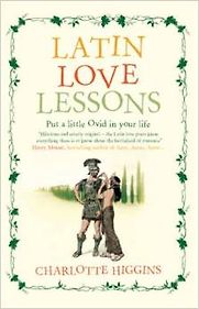 Latin Love Lessons by Charlotte Higgins Latin Love Lessons by Charlotte Higgins
