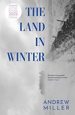 The Best Historical Fiction of 2025 - The Land in Winter by Andrew Miller The Best Historical Fiction of 2025 - The Land in Winter by Andrew Miller
