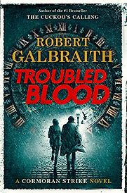 Troubled Blood by Robert Galbraith Troubled Blood by Robert Galbraith