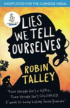 Lies We Tell Ourselves by Robin Talley Lies We Tell Ourselves by Robin Talley