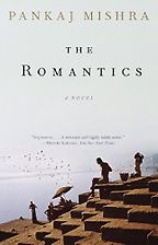 The Romantics by Pankaj Mishra The Romantics by Pankaj Mishra