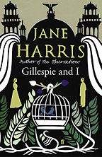 The Best Historical Crime Novels - Gillespie and I by Jane Harris