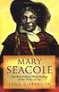 Mary Seacole: The Most Famous Black Woman of the Victorian Age by Jane Robinson