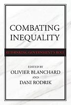 Combating Inequality: Rethinking Government's Role by Dani Rodrik & Olivier Blanchard (editors)