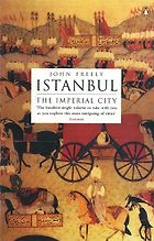 The best books on Turkey - Istanbul by John Freely