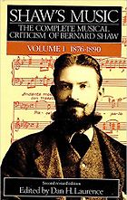 The best books on Classical Music - Shaw’s Music by George Bernard Shaw and edited by Dan Laurence