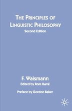 The Principles of Linguistic Philosophy by Friedrich Waismann