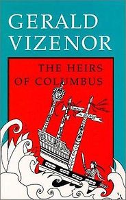 The Best Native American Literature - The Heirs of Columbus by Gerald Vizenor The Best Native American Literature - The Heirs of Columbus by Gerald Vizenor