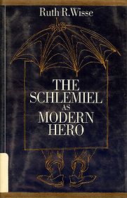 The Schlemiel As Modern Hero by Ruth Wisse