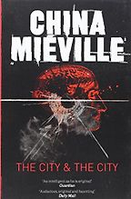 The City & the City by China Miéville The City & the City by China Miéville