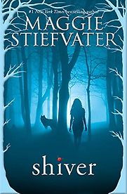 Shiver by Maggie Stiefvater Shiver by Maggie Stiefvater