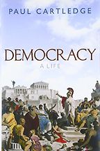The best books on Ancient Greece - Democracy: A Life by Paul Cartledge The best books on Ancient Greece - Democracy: A Life by Paul Cartledge
