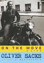 The best books on Emotion and the Brain - On the Move: A Life by Oliver Sacks The best books on Emotion and the Brain - On the Move: A Life by Oliver Sacks