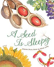 Beautiful Science Books for 4-8 Year Olds - A Seed Is Sleepy by Dianna Aston & Sylvia Long (illustrator) Beautiful Science Books for 4-8 Year Olds - A Seed Is Sleepy by Dianna Aston & Sylvia Long (illustrator)