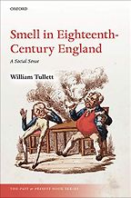 The best books on The Body - Smell in Eighteenth-Century England: A Social Sense by William Tullett