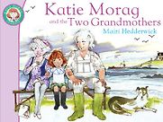 Katie Morag and the Two Grandmothers by Mairi Hedderwick Katie Morag and the Two Grandmothers by Mairi Hedderwick