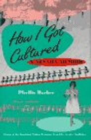 The best books on Las Vegas - How I Got Cultured by Phyllis Barber The best books on Las Vegas - How I Got Cultured by Phyllis Barber