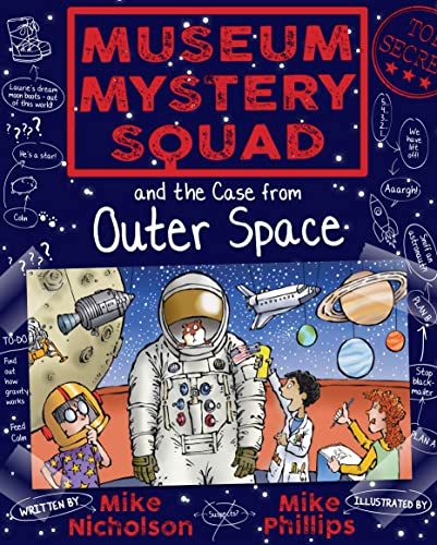 Museum Mystery Squad and the Case from Outer Space by Mike Nicholson & Mike Phillips (illustrator)