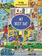 The Best Baby Books - My Big Wimmelbook: My Busy Day by Caryad