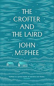 The Crofter and the Laird by John McPhee The Crofter and the Laird by John McPhee