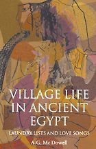 The best books on Ancient Egypt - Village Life in Ancient Egypt by Andrea McDowell