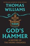 God’s Hammer: A History of the Viking Crusades by Thomas Williams