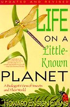 The best books on Bugs - Life on a Little Known Planet by Howard Ensign Evans