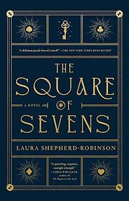The Best Historical Fiction Set in the 18th Century - The Square of Sevens by Laura Shepherd-Robinson The Best Historical Fiction Set in the 18th Century - The Square of Sevens by Laura Shepherd-Robinson