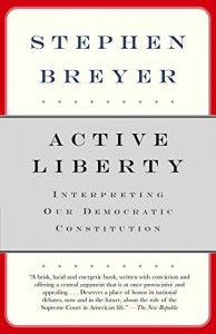 Stephen Breyer on his Intellectual Influences - Active Liberty by Stephen Breyer