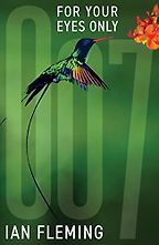 The Best Ian Fleming Books - For Your Eyes Only by Ian Fleming The Best Ian Fleming Books - For Your Eyes Only by Ian Fleming