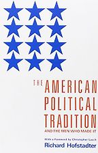 Influences of a Progressive Blogger - The American Political Tradition by Richard Hofstadter
