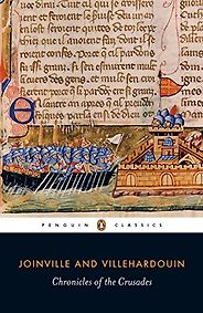 The best books on The Crusades - Chronicles of the Crusades by Geoffroy de Villehardouin and Jean de Joinville, edited by Caroline Smith
