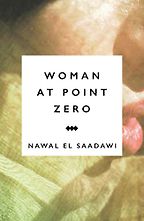 The best books on Patriarchy - Woman at Point Zero by Nawal El Saadawi The best books on Patriarchy - Woman at Point Zero by Nawal El Saadawi