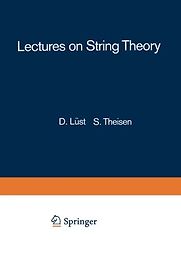 Lectures on String Theory by D Lust and S Theisen Lectures on String Theory by D Lust and S Theisen